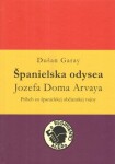 Španielska odysea Jozefa Doma Arvaya Dušan Garay