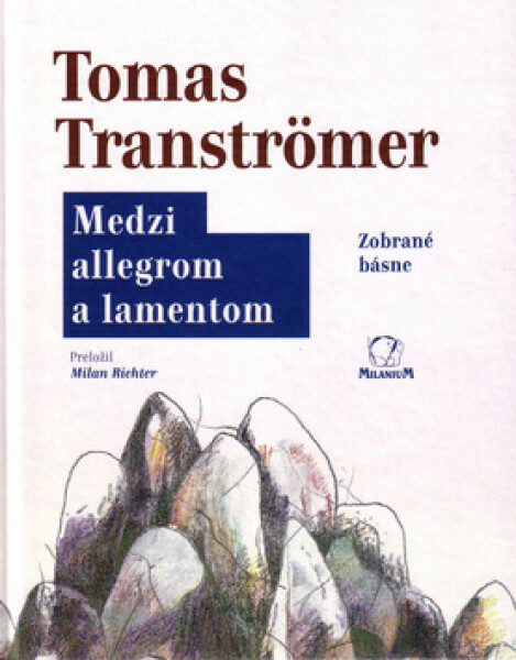 Medzi allegrom a lamentom - Tomas Tranströmer