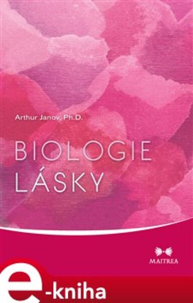 Biologie lásky Arthur Janov