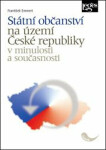 Státní občanství na území České republiky minulosti současnosti František Emmert