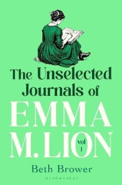 Unselected Journals of Emma M. Lion, vol. 1 - Beth Brower