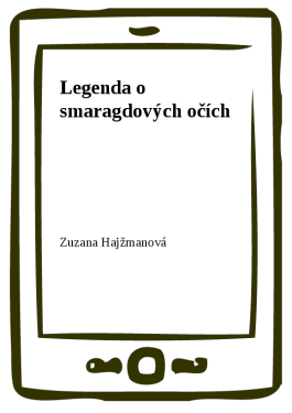Legenda o smaragdových očích - Zuzana Hajžmanová