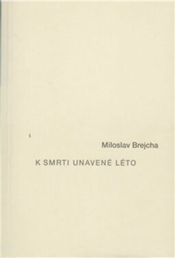 Smrti unavené léto Miloslav Brejcha