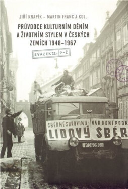 Průvodce kulturním děním životním stylem českých zemích 1948–1967 Martin Franc,