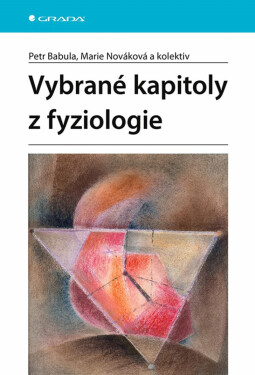 Vybrané kapitoly z fyziologie - kolektiv autorů, Babula Petr, Nováková Marie