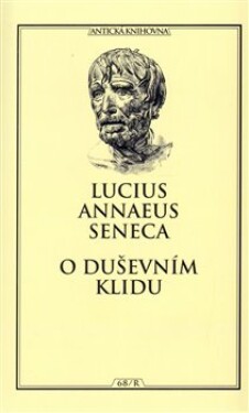 Duševním klidu Lucius Annaeus Seneca