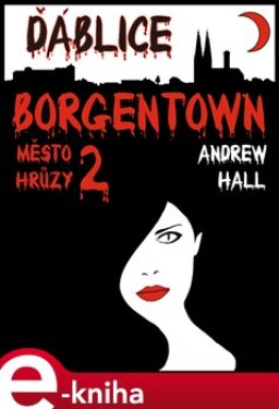 Ďáblice. Borgentown, město hrůzy 2 - Andrew Hall e-kniha