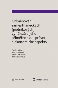 Odměňování zaměstnaneckých (podnikových) vynálezů a jeho přiměřenost - právní a ekonomické aspekty - Branislav Cepek