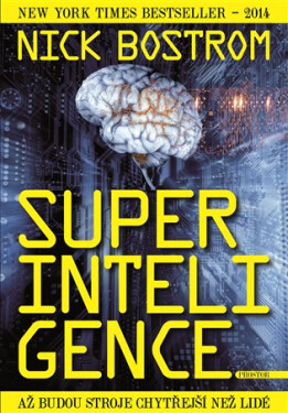 Superinteligence - Až budou stroje chytřejší než lidé - Nick Bostrom