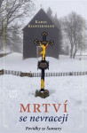 Mrtví se nevracejí - Povídky ze Šumavy - Karel Klostermann