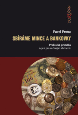 Sbíráme mince a bankovky - Pavel Frouz - e-kniha