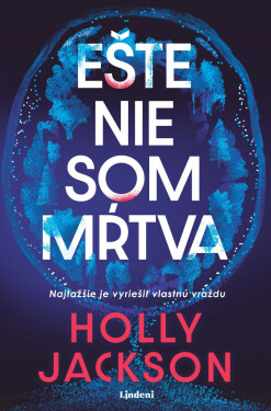 Ešte nie som mŕtva - Holly Jacksonová
