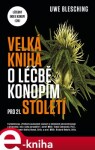 Velká kniha léčbě konopím pro 21. století Uwe Blesching