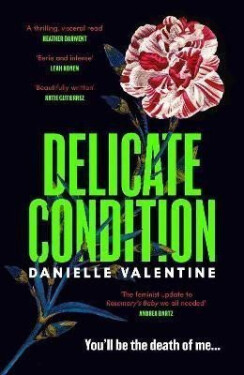 Delicate Condition, 1. vydání - Danielle Valentine