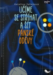 Učíme se stříhat a šít pánské oděvy - Kateřina Fafejtová