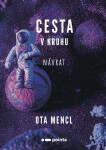 Cesta v kruhu - Návrat - Ota Mencl
