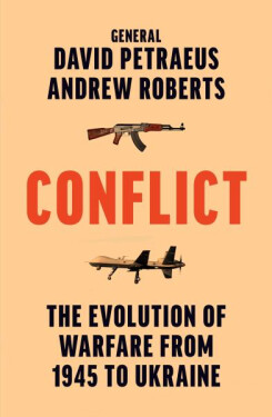 Conflict: The Evolution of Warfare from 1945 to Ukraine - David Petraeus