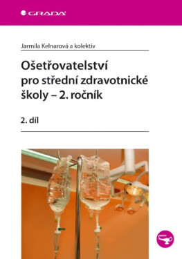 Ošetřovatelství pro střední zdravotnické školy - 2. ročník - Jarmila Kelnarová