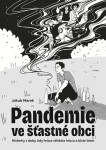 Pandemie ve šťastné obci - Jakub Marek
