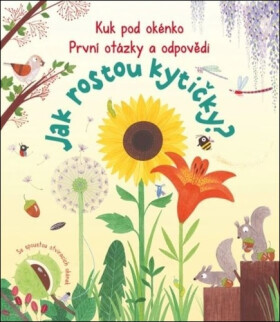 Kuk pod okénko, Jak rostou kytičky? První otázky a odpovědi - Katie Daynes