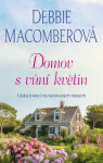 Domov s vůní květin - Debbie Macomberová