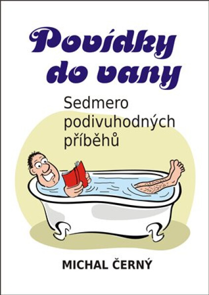 Povídky do vany - Sedmero podivuhodných příběhů - Michal Černý