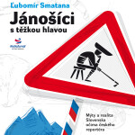 Jánošíci s těžkou hlavou - Smatana Lubomír