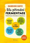 Síla přírodní fermentace Sandor Ellix Katz