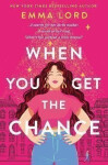 When You Get The Chance Emma Lordová