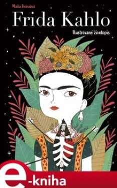 Frida Kahlo: Ilustrovaný životopis - María Hesseová e-kniha
