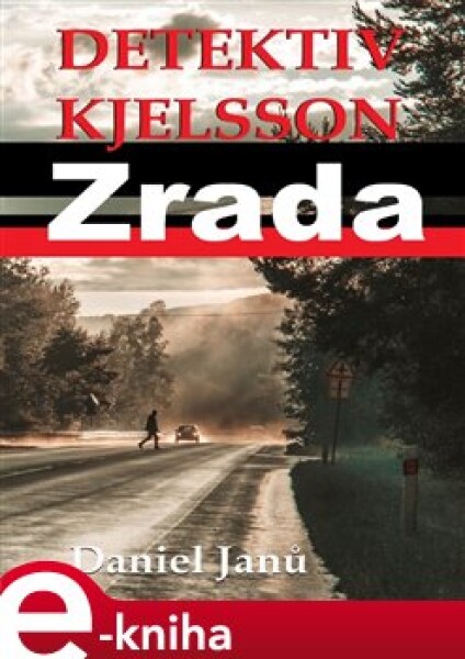 Zrada. Detektiv Kjelsson - Daniel Janů e-kniha