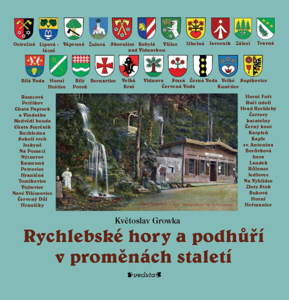 Rychlebské hory a podhůří v proměnách staletí - Květoslav Growka