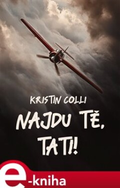 Najdu tě, tati! - Kristin Colli e-kniha