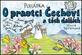 Pohádka praotci Čechovi těch dalších Lucie Seifertová