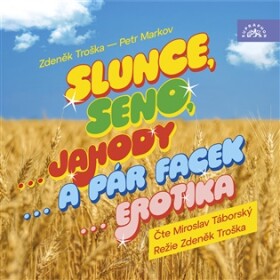 Slunce, seno, Troška