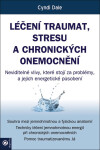 Léčení traumat, stresu a chronických onemocnění - Cyndi Dale