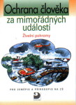 Ochrana člověka za mimořádných událostí Živelní pohromy