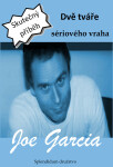 Dvě tváře sériového vraha - Joe Garcia