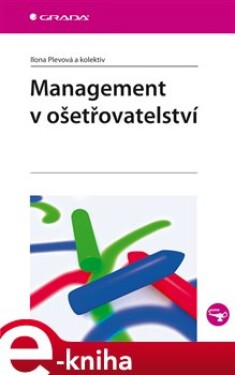 Management v ošetřovatelství - Ilona Plevová e-kniha