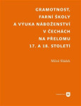 Gramotnost, farní školy a výuka náboženství v Čechách na přelomu 17. a 18. století - Miloš Sládek