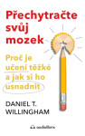 Přechytračte svůj mozek - Daniel T. Willingham - e-kniha