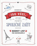 150 věcí, které musíte společně zažít