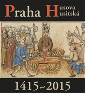 Praha Husova a husitská - Petr Čornej