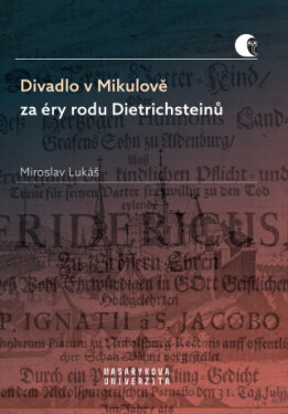 Divadlo v Mikulově za éry rodu Dietrichsteinů - Miroslav Lukáš - e-kniha
