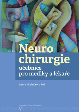 Neurochirurgie: učebnice pro mediky a lékaře - Lumír Hrabálek
