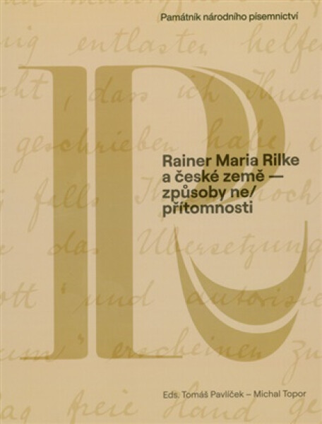Rainer Maria Rilke a české země - způsoby ne/přítomnosti - Tomáš Pavlíček