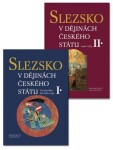 Slezsko v dějinách českého státu I.+II. - kolektiv autorů