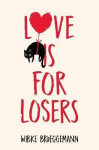 Love is for Losers - Wibke Brueggemannová