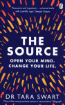 The Source: Open Your Mind, Change Your Life - Tara Swartová
