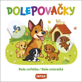 Dolepovačky - Naše zvířátka / Naše zvieratká